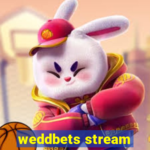 weddbets stream